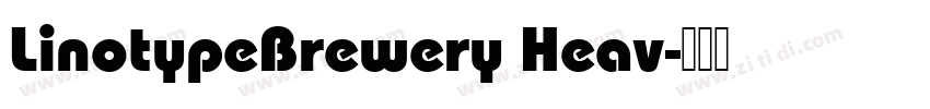 LinotypeBrewery Heav字体转换